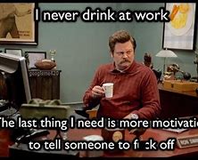 Image result for Work Drinks Meme