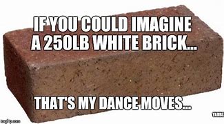 Image result for Bricklayer Meme