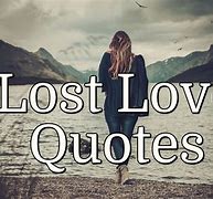 Image result for Lost Love Poems and Quotes