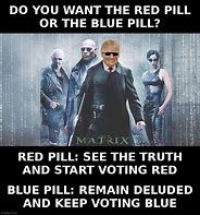 Image result for Matrix Meme Red Pill Blue