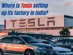 Image result for Tesla Factory in India
