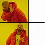 Image result for Drake Pointing Meme Template