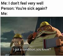 Image result for I Have a Condition Meme