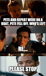 Image result for Pete and Repeat Meme
