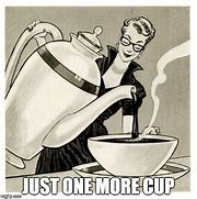 Image result for Big Tea Cup Meme