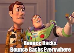 Image result for Bounce Back Meme