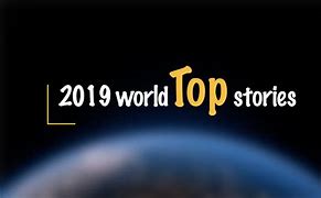 Image result for Top News Stories 2019