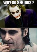 Image result for Meme Joker Serious