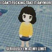 Image result for I'm at My Limit