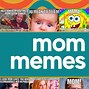 Image result for Momma Meme