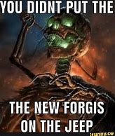 Image result for Forgis in the Jeep Dank Memes