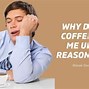 Image result for When Coffee Doesn't Work