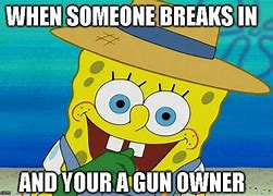 Image result for Spongebob Gun Meme