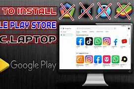 Image result for Install Google Play Store App On Laptop