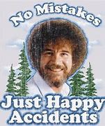 Image result for Bob Ross No Mistakes