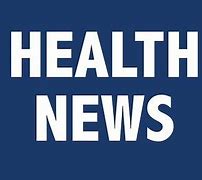 Image result for Health News