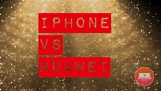 Image result for iPhone vs Huawei Rival