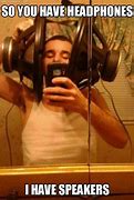 Image result for He Can Smell the Enemies Fear Headphones Meme