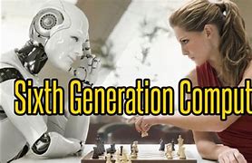 Image result for Six Generation Computers