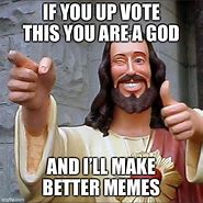 Image result for God Better Meme