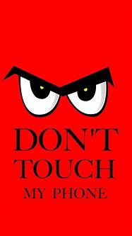 Image result for Don't Touch My Device