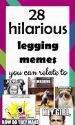 Image result for Fell for the Leggings Meme