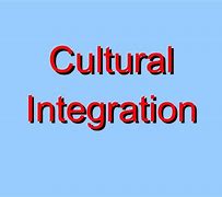 Image result for Cultural Integration
