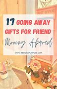 Image result for Moving Overseas Gift for Friend