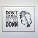 Image result for Don't Them Them Get You Down Phrases