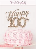 Image result for 100th anniversary cakes topper