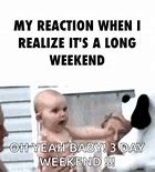 Image result for Day Weekend Meme