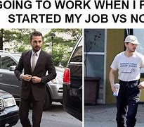 Image result for First Day at Work Vs. Now Meme