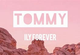 Image result for Ily Tommy