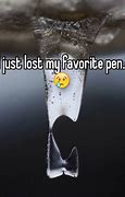 Image result for Favorite Pen Missing Meme