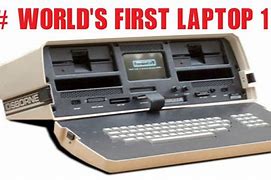 Image result for World's First Laptop