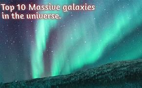 Image result for Largest Galaxy in Universe