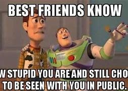 Image result for Youbthink They Are Friends Memes