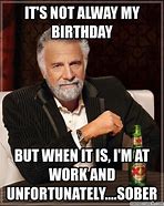 Image result for Happy Birthday Work Meme