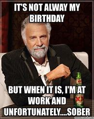 Image result for Happy Birthday Funny Work Meme