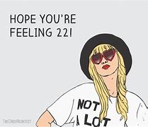 Image result for Taylor Swift 22 Birthday Meme