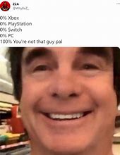 Image result for You're Not That Guy Pal Meme