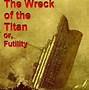 Image result for Titan Titanic