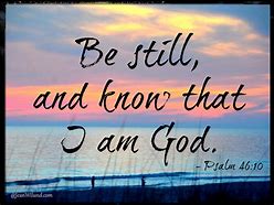 Image result for Be Still and Know That I AM God Backgrounds
