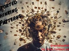 Image result for Distorted Thinking Patterns