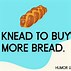 Image result for Puns About Baking Bread