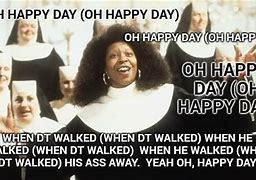 Image result for OH Happy Day Meme