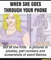 Image result for When She Looks through Your Phone Meme