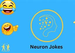 Image result for Neuron Jokes