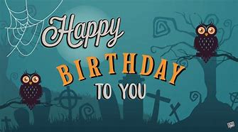 Image result for Happy Birthday Spooky Images