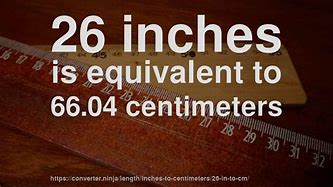Image result for 26 Inches to Cm